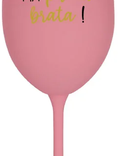 TVOJ BRAT MÁ PRIMA BRATA! - ružový pohár na víno 350 ml
