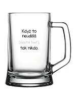 Personalizovaná pivná pohár – ak to nezvládne … tak nikto Personalizovaná pivná pohár – ak to nezvládne … tak nikto