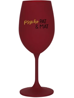 PSYCHO PAT&MAT - bordovy pohár na víno 350 ml