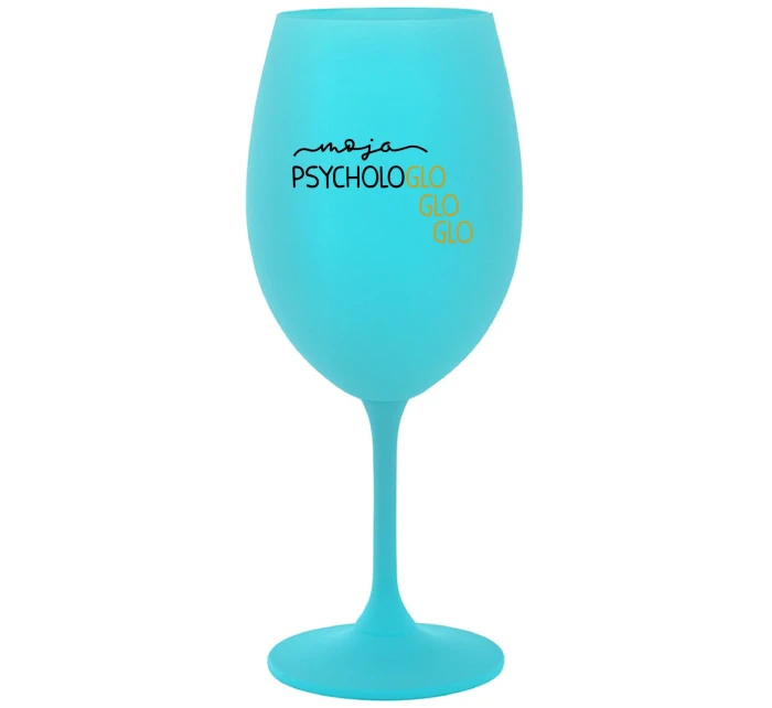 MOJA PSYCHOLOGLOGLOGLO- tyrkysový pohár na víno 350 ml MOJA PSYCHOLOGLOGLOGLO- tyrkysový pohár na víno 350 ml
