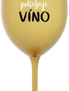 MAMA POTREBUJE VÍNO - zlatý pohár na víno 350 ml