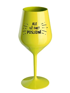 ALEBO FAKT POSLEDNÝ - žltý nerozbitný pohár na víno 470 ml