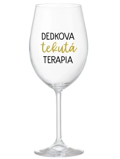 DEDKOVA TEKUTÁ TERAPIA - priehľadný pohár na víno 350 ml