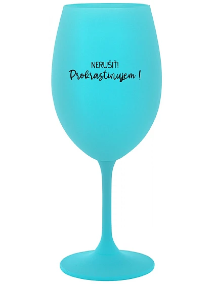 DON'T DISTORT! - tyrkysový pohár na víno 350 ml