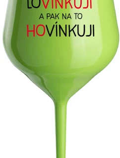 LÁSKA A POTOM HOVORÍM - zelený nerozbitný pohár na víno 470 ml