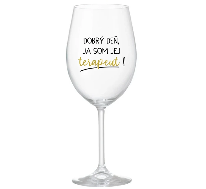 DOBRÝ DEŇ, JA SOM JEJ TERAPEUT! - priehľadný pohár na víno 350 ml