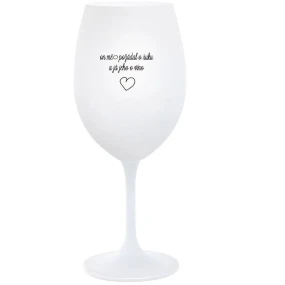 ON MĚ POŽÁDAL O RUKU A JÁ JEHO O VÍNO - bílá  sklenice na víno 350 ml