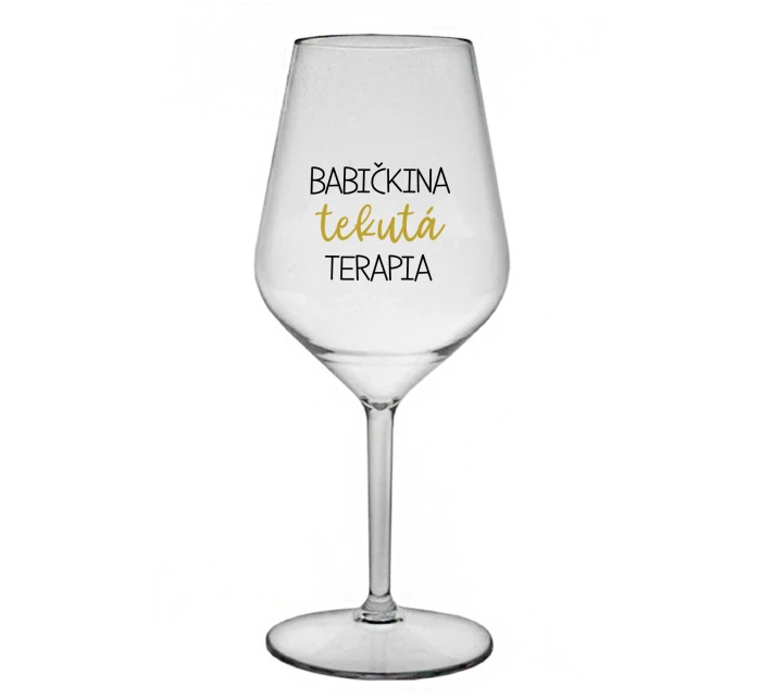 BABIČKINA TEKUTÁ TERAPIA - priehľadný nerozbitný pohár na víno 470 ml
