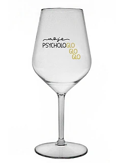 MY PSYCHOLOGLOGLOGLO - číry nerozbitný pohár na víno 470 ml