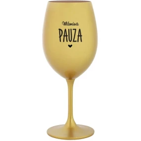 MÁMINA PAUZA - zlatá sklenice na víno 350 ml