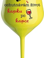 I TASTE LIFE CAP BY CAP - žltý nerozbitný pohár na víno 470 ml