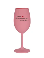 PROTOŽE BÝT PROGRAMÁTORKA NENÍ PRDEL - růžová sklenice na víno 350 ml