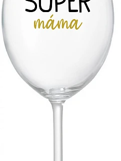 SUPER MAMA - číry pohár na víno 350 ml