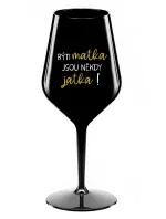 BÝTI MATKA JSOU NĚKDY JATKA! - čierny nerozbitný pohár na víno 470 ml BÝTI MATKA JSOU NĚKDY JATKA! - čierny nerozbitný pohár na víno 470 ml