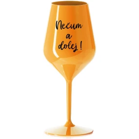 NEČUM A DOLEJ! - oranžová nerozbitná sklenice na víno 470 ml