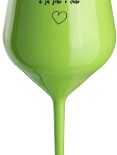 PÝTAL SA MŇA NA RUKU A JA SA HO PÝTAL NA VÍNO - zelený nerozbitný pohár na víno 470 ml