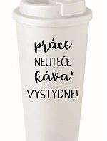 PRÁCE NEUTEČE, KÁVA VYSTYDNE! - bílý termohrnek 475 ml
