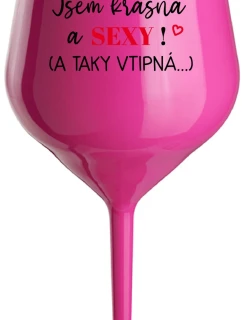 I AM BEAUTIFUL AND SEXY! (AND SO HOT...) - ružový nerozbitný pohár na víno 470 ml