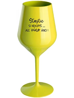 ŠTĚSTÍ SI NEKOUPÍŠ...ALE VÍNO JO! - žltý nerozbitný pohár na víno 470 ml