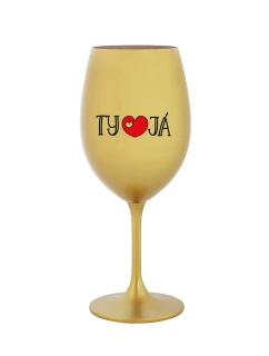 TY A JÁ - zlatá sklenice na víno 350 ml