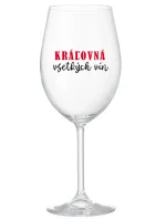KRÁĽOVNÁ VŠETKÝCH VÍN - priehľadný pohár na víno 350 ml
