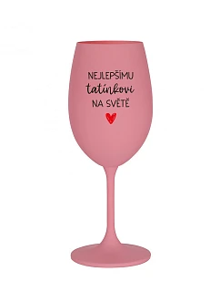 Na najlepšieho otecka na svete - ružový pohár na víno 350 ml