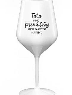 TATA Z CESTY (PÝTAJ SA MAMY) - biely nerozbitný pohár na víno 470 ml