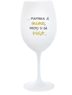 ...MAMA VYCHÁDZA PRE VÍNO... - pohár na biele víno 350 ml