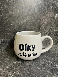 HRNEK DÍKY, ŽE TĚ MÁM - bílý keramický hrníček 300 ml