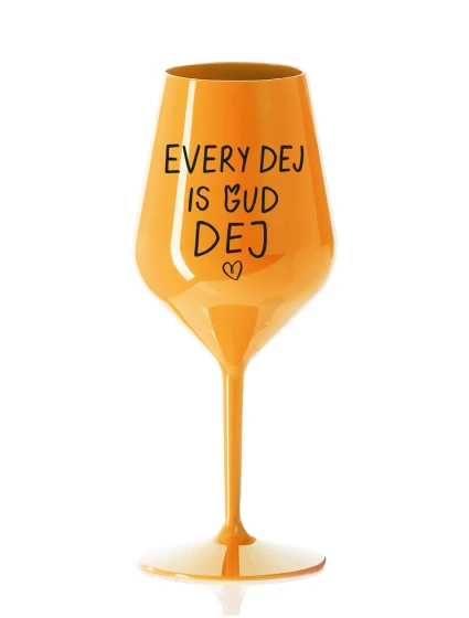 EVERY DEJ IS GUD DEJ - oranžová nerozbitná sklenice na víno 470 ml