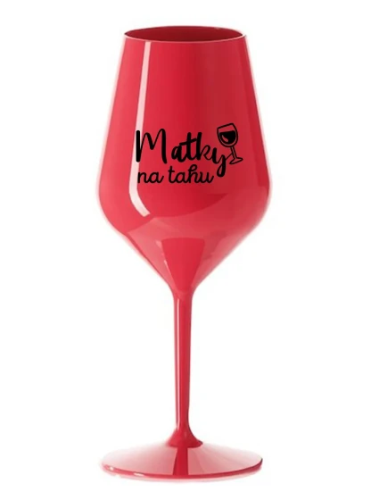 MATKY NA TAHU - červená nerozbitná sklenice na víno 470 ml MATKY NA TAHU - červená nerozbitná sklenice na víno 470 ml