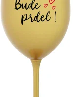 BUDE PRDEL! - zlatá sklenice na víno 350 ml