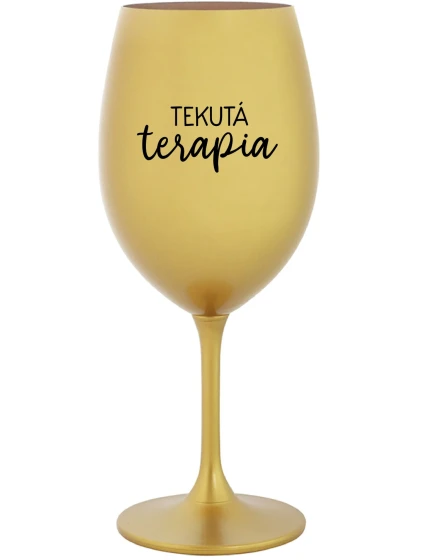 TEKUTÁ TERAPIA - zlatý pohár na víno 350 ml