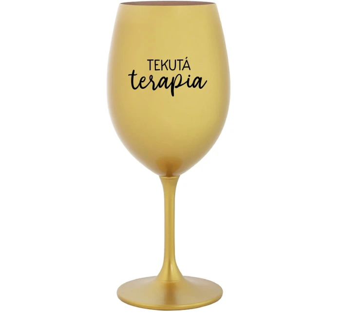 TEKUTÁ TERAPIA - zlatý pohár na víno 350 ml