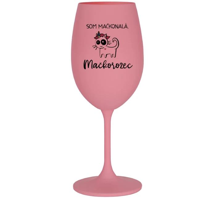 SOM MAČKONALÁ. MAČKOROŽEC - ružový pohár na víno 350 ml SOM MAČKONALÁ. MAČKOROŽEC - ružový pohár na víno 350 ml