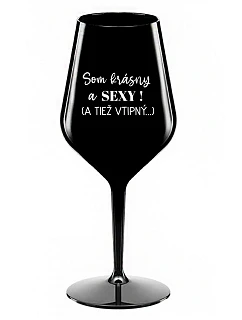 I'M BEAUTIFUL AND SEXY! (AND ALSO DANGEROUS...) - čierny nerozbitný pohár na víno 470 ml