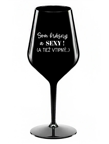 I'M BEAUTIFUL AND SEXY! (AND ALSO DANGEROUS...) - čierny nerozbitný pohár na víno 470 ml