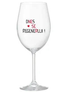 DNES SE REGENERUJI! - čirá sklenice na víno 350 ml