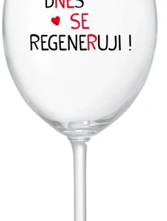DNES SE REGENERUJI! - čirá sklenice na víno 350 ml