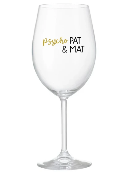 PSYCHO PAT&MAT - priehľadný pohár na víno 350 ml