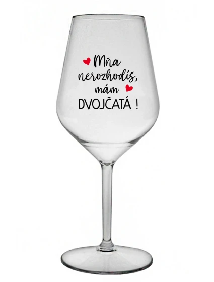 Nemôžete ma vyhodiť, mám DVOJČATÁ! - priehľadný nerozbitný pohár na víno 470 ml Nemôžete ma vyhodiť, mám DVOJČATÁ! - priehľadný nerozbitný pohár na víno 470 ml