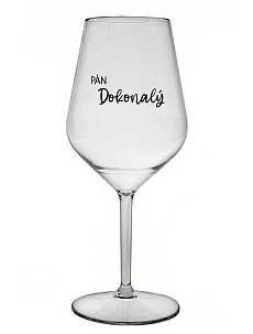 PÁN DOKONALÝ - priehľadný nerozbitný pohár na víno 470 ml