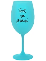 TEXT na želanie - tyrkysový pohár na víno 350 ml