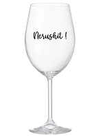 NERUSHIT! - číry pohár na víno 350 ml