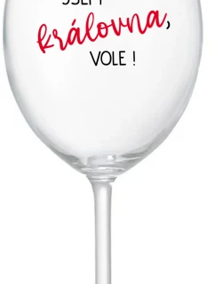 I AM THE QUEEN, I WILL! - číry pohár na víno 350 ml