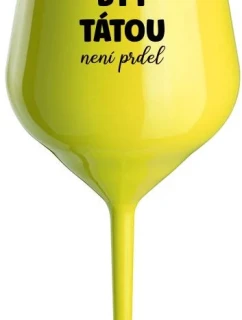 BECAUSE BEING THERE IS NO PRDEL - žltý nerozbitný pohár na víno 470 ml