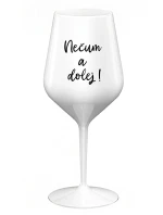 NEČUM A DOLEJ! - biely nerozbitný pohár na víno 470 ml