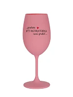 PROTOŽE BÝT INSTRUKTORKA NENÍ PRDEL - růžová sklenice na víno 350 ml