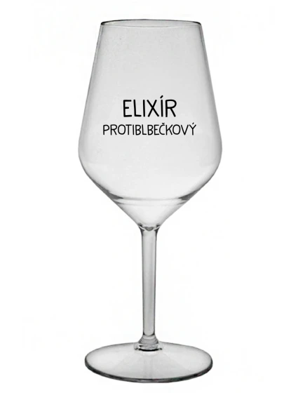 ELIXÍR PROTIBLBEČKOVÝ - priehľadný nerozbitný pohár na víno 470 ml ELIXÍR PROTIBLBEČKOVÝ - priehľadný nerozbitný pohár na víno 470 ml
