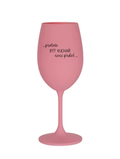 PROTOŽE BÝT KUCHAŘ NENÍ PRDEL - růžová sklenice na víno 350 ml